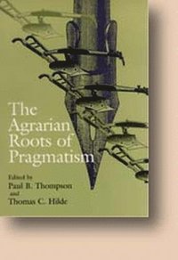 bokomslag The Agrarian Roots of Pragmatism