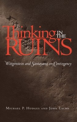 Michael P. Hodges, John Lachs - Thinking in the Ruins, Inbunden