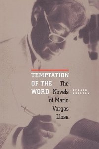 bokomslag Temptation of the Word: The Novels of Mario Vargas Llosa