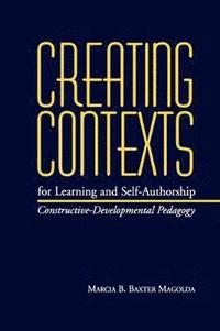 bokomslag Creating Contexts For Learning & Self-Authorship