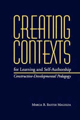 Creating Contexts For Learning & Self-Authorship 1