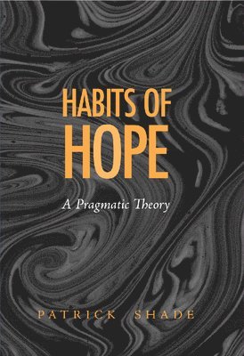 Patrick Shade - Habits of Hope, Inbunden