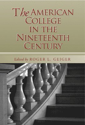Roger L. Geiger - American College in the Nineteenth Century, Häftad