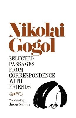 Nikolai Vasilevich Gogol - Selected Passages from Correspondence with Friends, Häftad