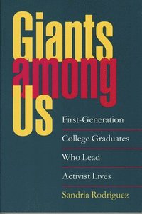 bokomslag Giants Among Us: First-Generation College Graduates Who Lead Activist Lives