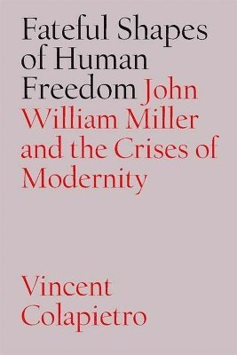 Vincent Michael Colapietro, Vincent Colapietro - Fateful Shapes of Human Freedom, Inbunden