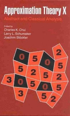 Charles K. Chui, Larry L. Schumaker, Joachim Stockler - Approximation Theory X  Wavelets, Splines and Applications, Inbunden