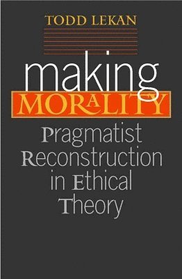 Todd Lekan - Making Morality, Häftad
