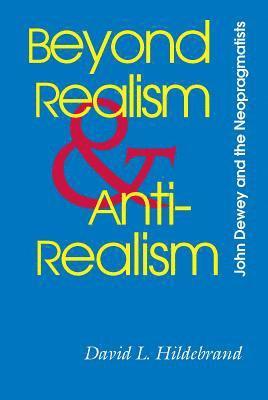 David L. Hildebrand - Beyond Realism and Antirealism, Inbunden
