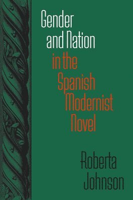 bokomslag Gender and Nation in the Spanish Modernist Novel