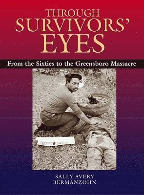 Sally Avery Bermanzohn - Through Survivors' Eyes, Häftad