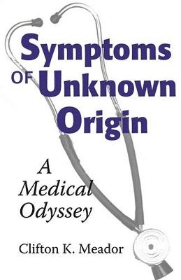 bokomslag Symptoms of Unknown Origin: A Medical Odyssey