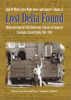John W. Work, Lewis Wade Jones, Samuel C. Adams, Robert Gordon, Bruce Nemerov - Lost Delta Found, Inbunden