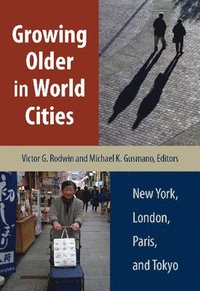 bokomslag Growing Older in World Cities: New York, London, Paris, and Tokyo