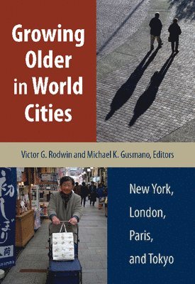 bokomslag Growing Older in World Cities: New York, London, Paris, and Tokyo
