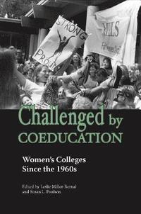 bokomslag Challenged by Coeducation: Women's Colleges Since the 1960s