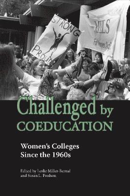 bokomslag Challenged by Coeducation: Women's Colleges Since the 1960s