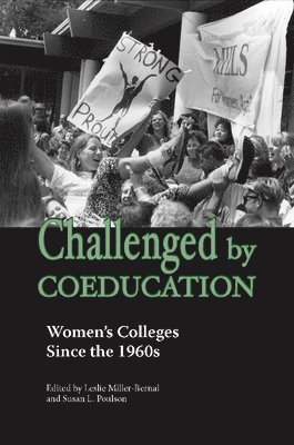 bokomslag Challenged by Coeducation: Women's Colleges Since the 1960s