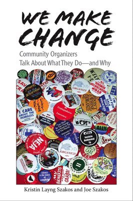 bokomslag We Make Change: Community Organizers Talk about What They Do--And Why