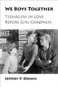 bokomslag We Boys Together: Teenagers in Love Before Girl-Craziness