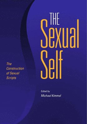 bokomslag The Sexual Self: The Construction of Sexual Scripts
