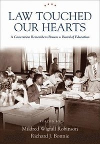 bokomslag Law Touched Our Hearts: A Generation Remembers Brown V. Board of Education