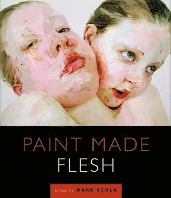Mark W. Scala, Mark W. Scala - Paint Made Flesh, Häftad