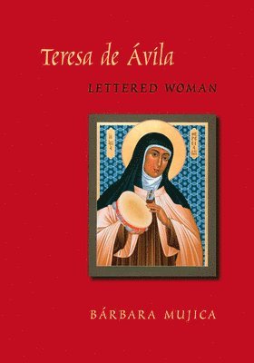 Teresa De Avila, Lettered Woman 1