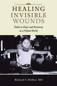 bokomslag Healing Invisible Wounds: Paths to Hope and Recovery in a Violent World