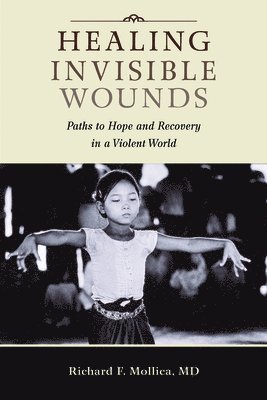 Richard F. Mollica - Healing Invisible Wounds, Häftad. Tillgänglighet: Lägg i varukorg