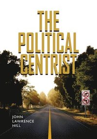 bokomslag The Political Centrist