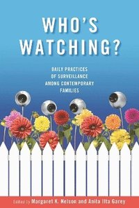 bokomslag Who's Watching?: Daily Practices of Surveillance among Contemporary Families
