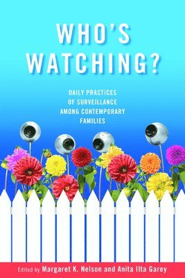 bokomslag Who's Watching?: Daily Practices of Surveillance among Contemporary Families
