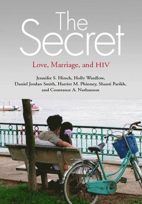 Jennifer S. Hirsch, Constance A. Nathanson, Shanti Parikh, Harriet M. Phinney, Daniel Jordan Smith, Holly Wardlow - Secret, Häftad