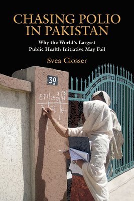 bokomslag Chasing Polio in Pakistan: Why the World's Largest Public Health Initiative May Fail