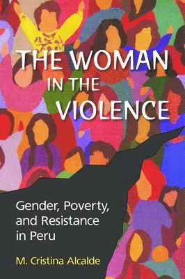 M. Cristina Alcalde - Woman in the Violence, Inbunden