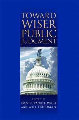 Toward Wiser Public Judgment 1