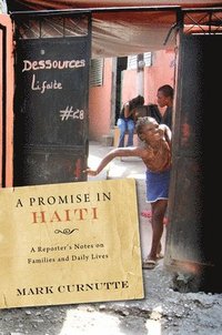 bokomslag A Promise in Haiti: A Reporter's Notes on Families and Daily Lives