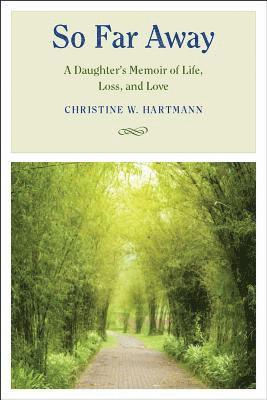 bokomslag So Far Away: A Daughter's Memoir of Life, Loss, and Love