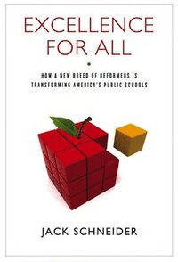 bokomslag Excellence for All: How a New Breed of Reformers Is Transforming America's Public Schools