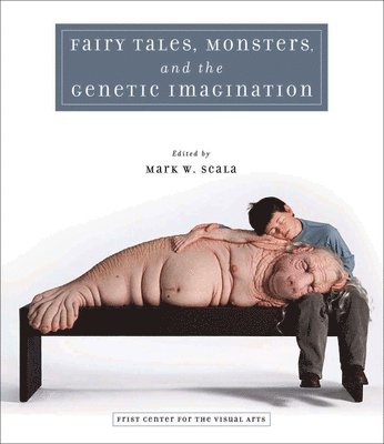 Fairy Tales, Monsters and the Genetic Imagination 1