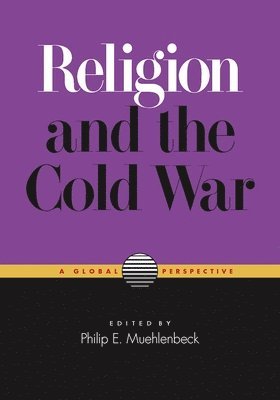 bokomslag Religion and the Cold War: A Global Perspective