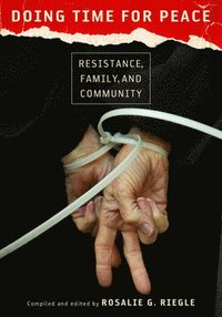 bokomslag Doing Time for Peace: Resistance, Family, and Community