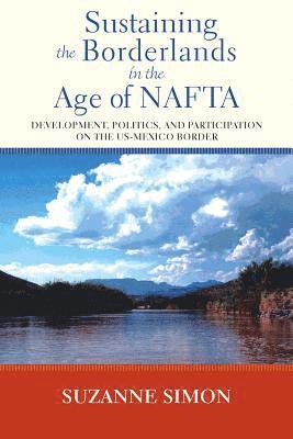 Sustaining the Borderlands in the Age of NAFTA 1