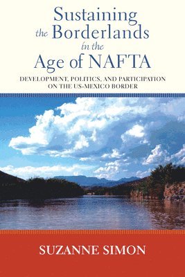 Sustaining the Borderlands in the Age of NAFTA 1