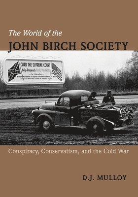 D. J. Mulloy - World of the John Birch Society, Inbunden