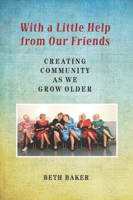 Beth Baker - With a Little Help from Our Friends, Häftad