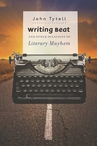 bokomslag Writing Beat and Other Occasions of Literary Mayhem