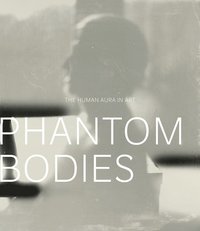 bokomslag Phantom Bodies