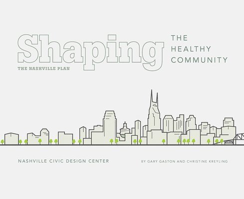 Gary Gaston, Christine Kreyling, Christine M. Kreyling - Shaping the Healthy Community, Inbunden